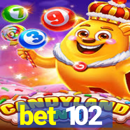 bet 102